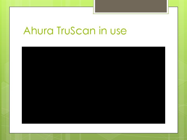 Ahura Tru. Scan in use 
