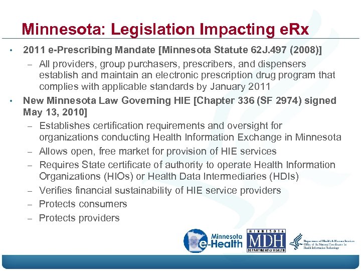 Minnesota: Legislation Impacting e. Rx • • 2011 e-Prescribing Mandate [Minnesota Statute 62 J.