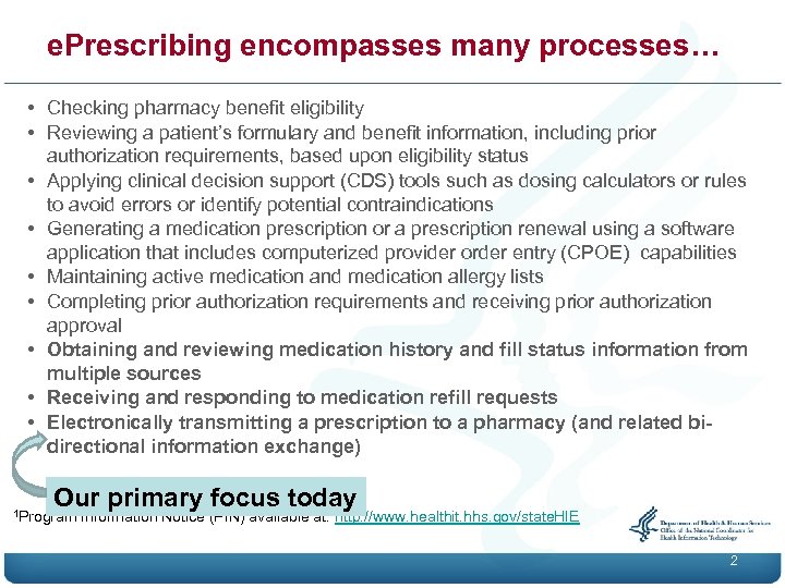 e. Prescribing encompasses many processes… • Checking pharmacy benefit eligibility • Reviewing a patient’s