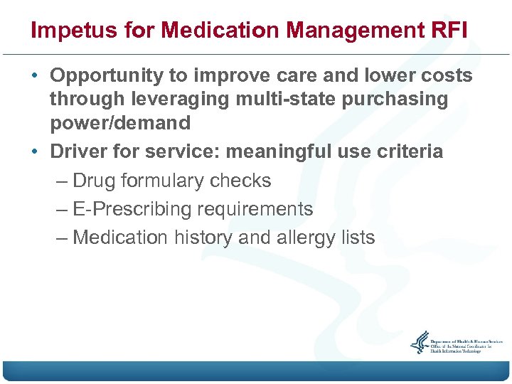 Impetus for Medication Management RFI • Opportunity to improve care and lower costs through