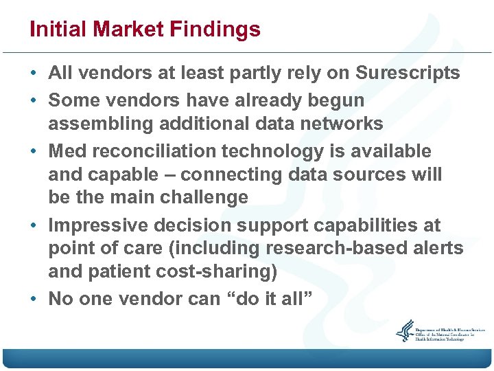 Initial Market Findings • All vendors at least partly rely on Surescripts • Some