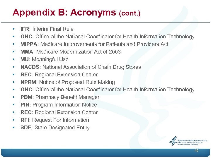 Appendix B: Acronyms (cont. ) • • • • IFR: Interim Final Rule ONC: