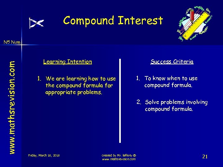 Compound Interest www. mathsrevision. com N 5 Num Learning Intention Success Criteria 1. We