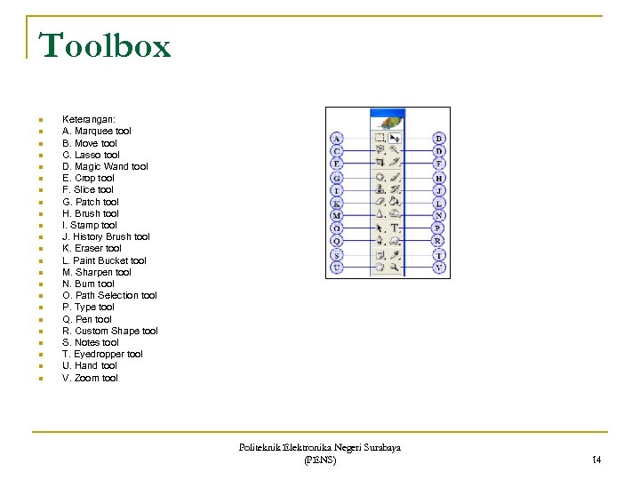 Toolbox n n n n n n Keterangan: A. Marquee tool B. Move tool