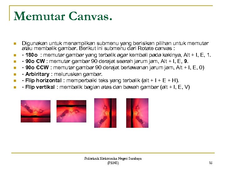 Memutar Canvas. n n n n Digunakan untuk menampilkan submenu yang berisikan pilihan untuk