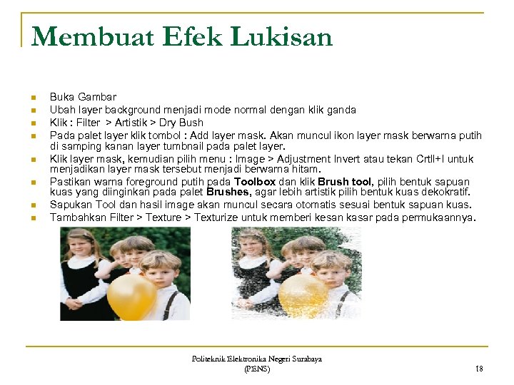 Membuat Efek Lukisan n n n n Buka Gambar Ubah layer background menjadi mode