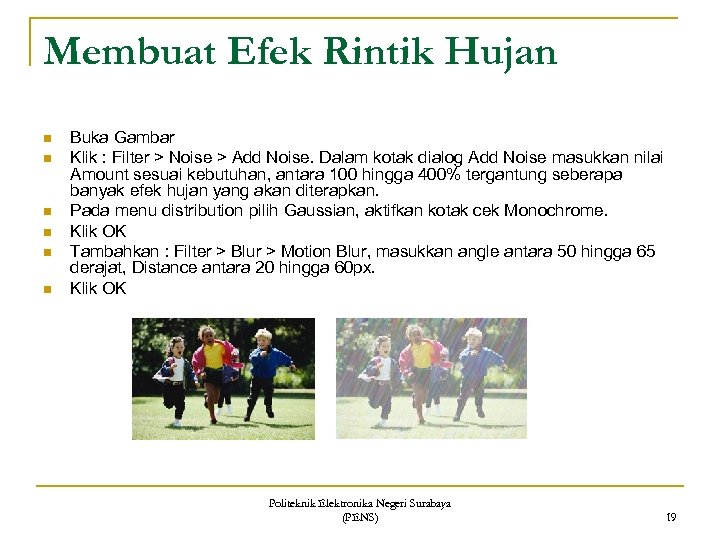 Membuat Efek Rintik Hujan n n n Buka Gambar Klik : Filter > Noise