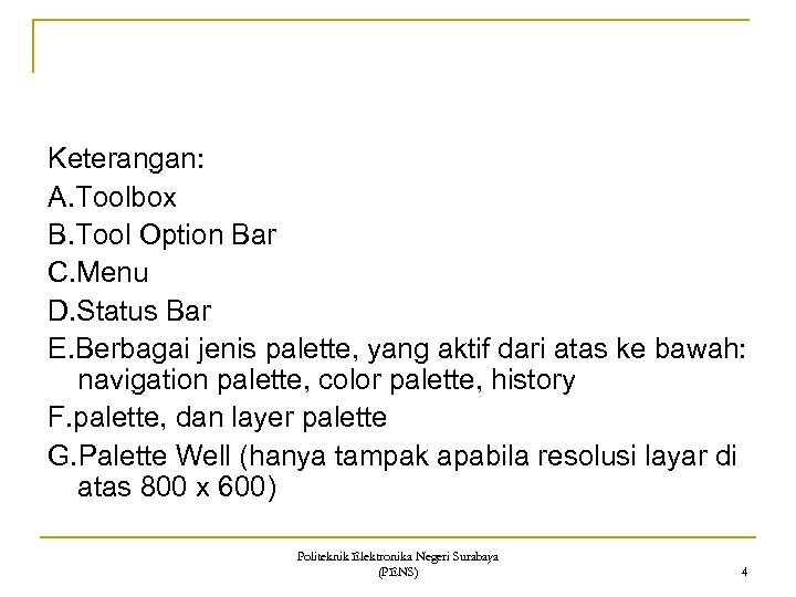 Keterangan: A. Toolbox B. Tool Option Bar C. Menu D. Status Bar E. Berbagai