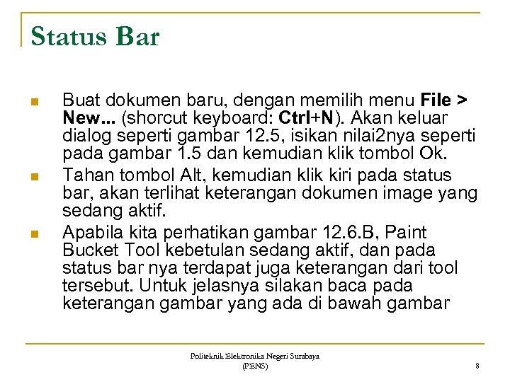 Status Bar n n n Buat dokumen baru, dengan memilih menu File > New.