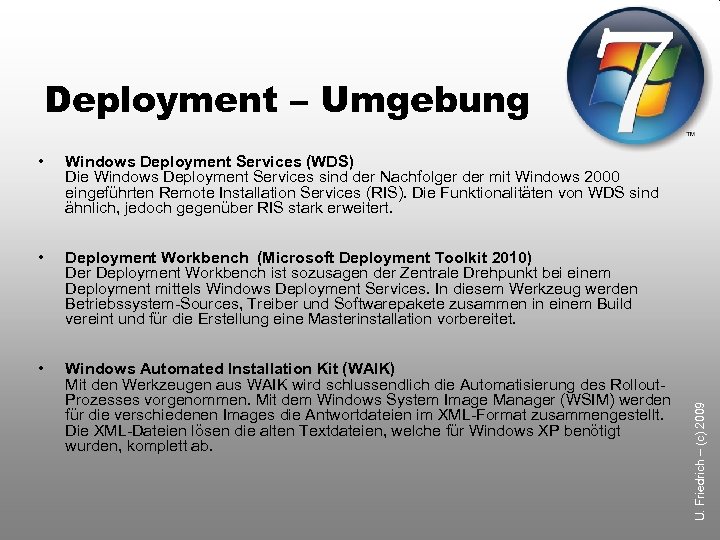 Deployment – Umgebung Windows Deployment Services (WDS) Die Windows Deployment Services sind der Nachfolger