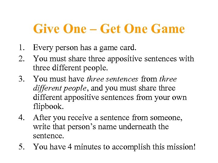 Give One – Get One Game 1. Every person has a game card. 2.