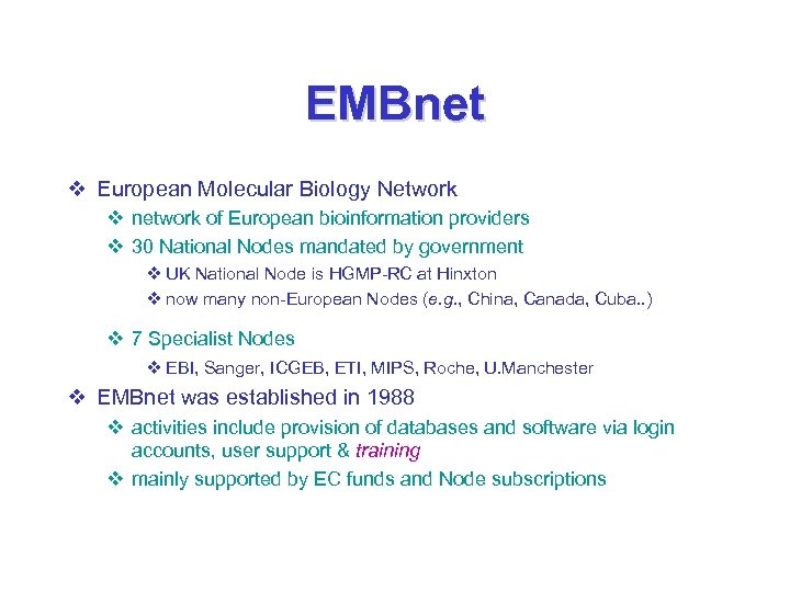 EMBnet v European Molecular Biology Network v network of European bioinformation providers v 30