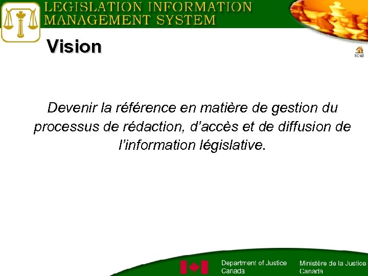 Vision Devenir la référence en matière de gestion du processus de rédaction, d’accès et