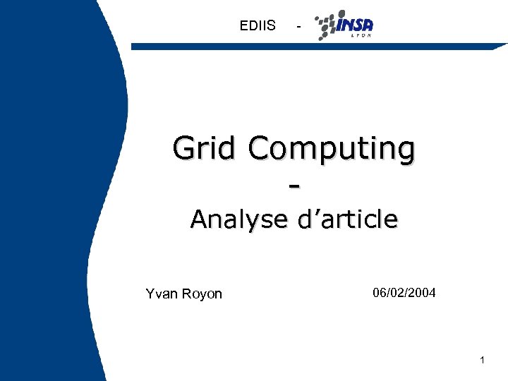 EDIIS - Grid Computing Analyse d’article Yvan Royon 06/02/2004 1 