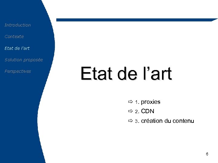 Introduction Contexte Etat de l’art Solution proposée Perspectives Etat de l’art ð 1. proxies