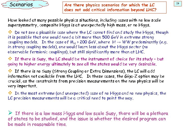 Scenarios Are there physics scenarios for which the LC does not add critical information