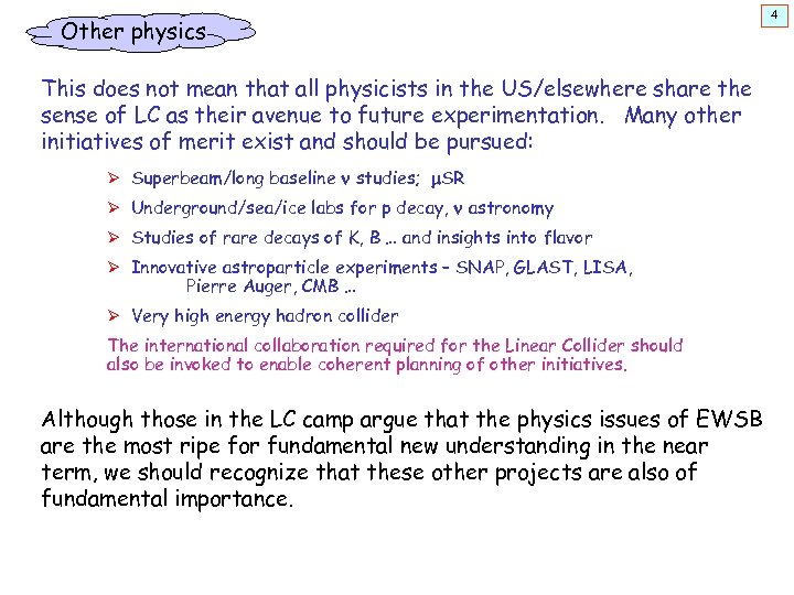 Other physics This does not mean that all physicists in the US/elsewhere share the