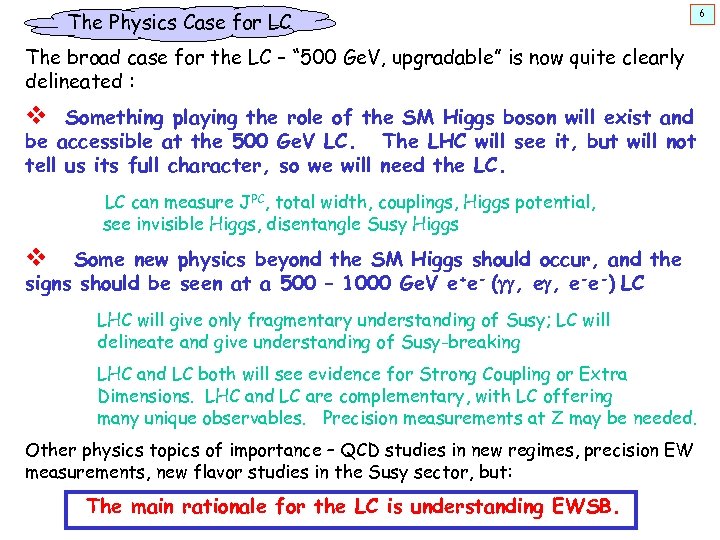 The Physics Case for LC The broad case for the LC – “ 500