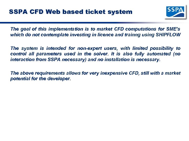 SSPA CFD Web based ticket system The goal of this implementation is to market