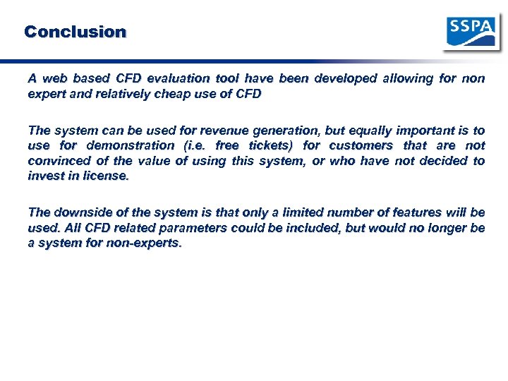 Conclusion A web based CFD evaluation tool have been developed allowing for non expert