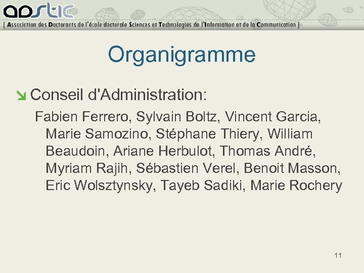 Organigramme Conseil d'Administration: Fabien Ferrero, Sylvain Boltz, Vincent Garcia, Marie Samozino, Stéphane Thiery, William