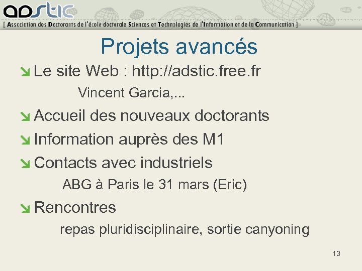 Projets avancés Le site Web : http: //adstic. free. fr Vincent Garcia, . .