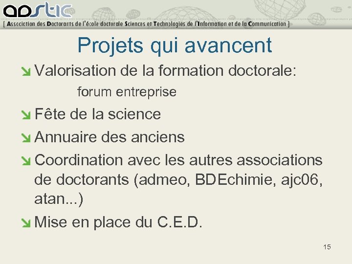 Projets qui avancent Valorisation de la formation doctorale: forum entreprise Fête de la science