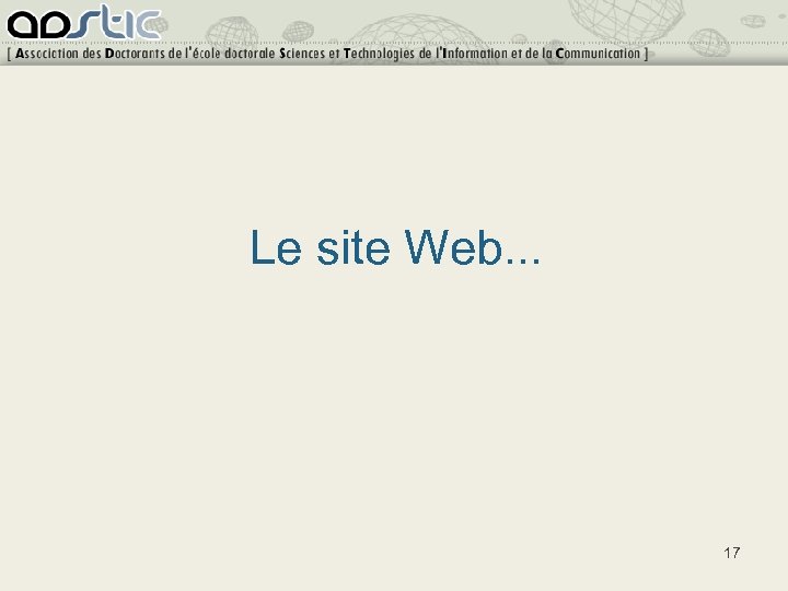 Le site Web. . . 17 