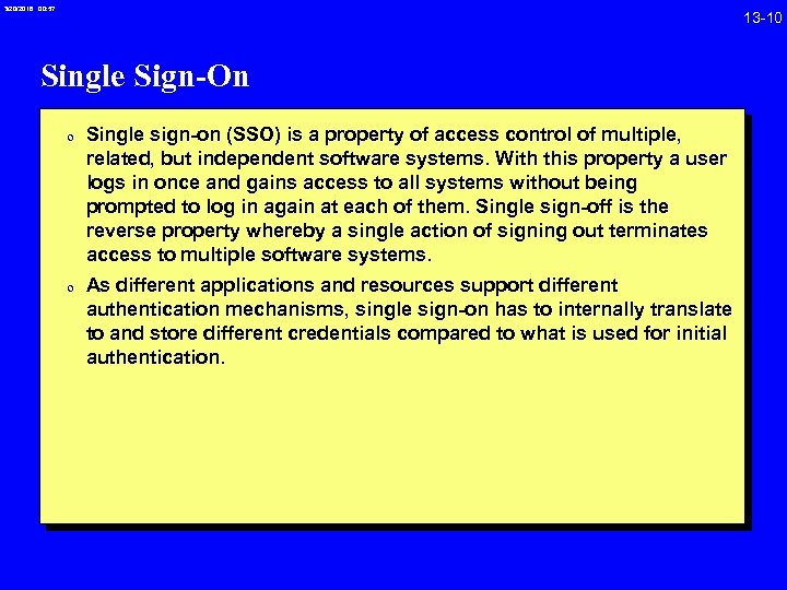 3/20/2018 00: 57 13 -10 Single Sign-On 0 Single sign-on (SSO) is a property