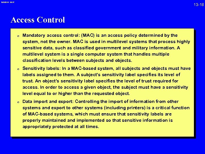 3/20/2018 00: 57 13 -18 Access Control 0 Mandatory access control: (MAC) is an