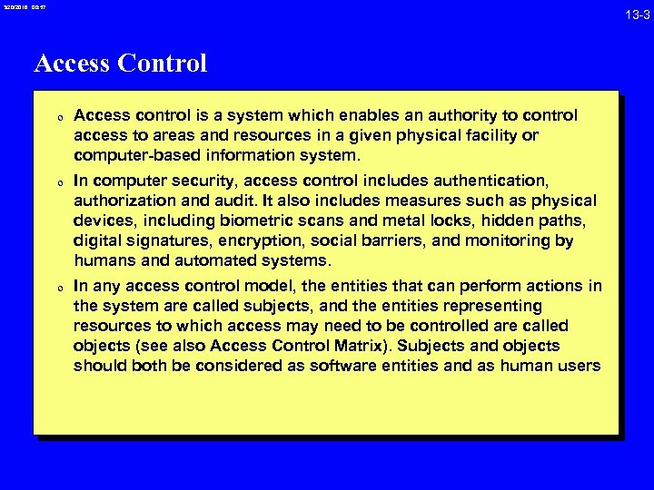 3/20/2018 00: 57 13 -3 Access Control 0 Access control is a system which