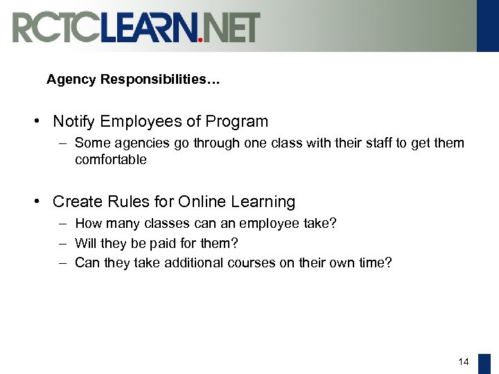 Agency Responsibilities… • Notify Employees of Program – Some agencies go through one class