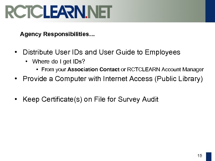 Agency Responsibilities… • Distribute User IDs and User Guide to Employees • Where do