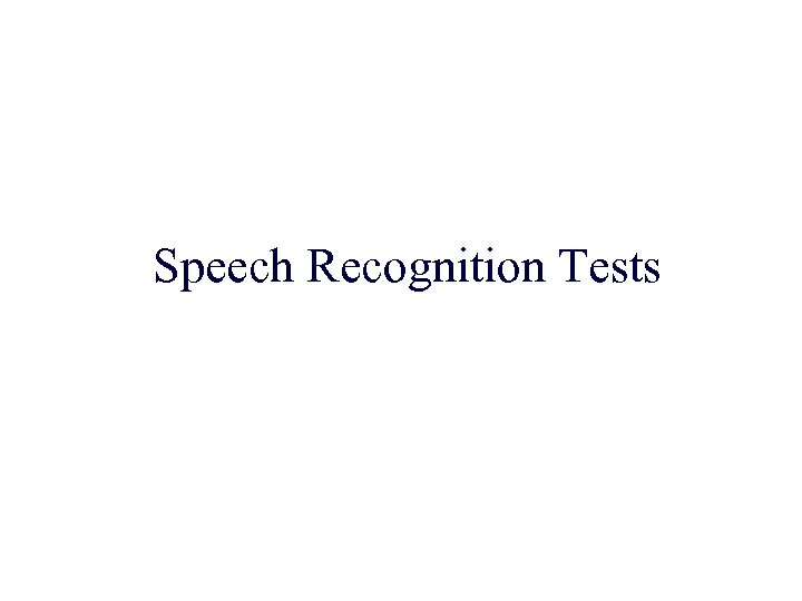 Speech Recognition Tests 