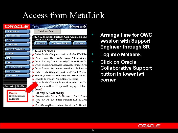 Access from Meta. Link • Arrange time for OWC session with Support Engineer through