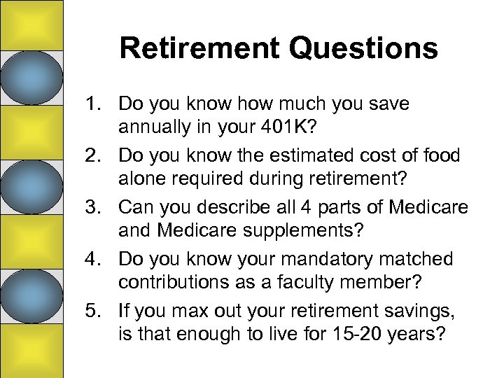 Retirement Questions 1. Do you know how much you save annually in your 401