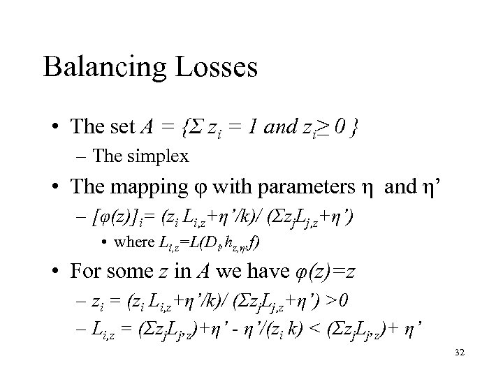 Balancing Losses • The set A = {Σ zi = 1 and zi≥ 0