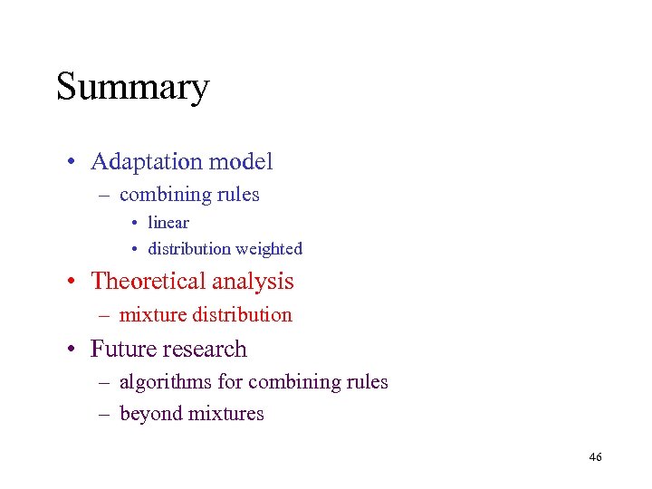 Summary • Adaptation model – combining rules • linear • distribution weighted • Theoretical