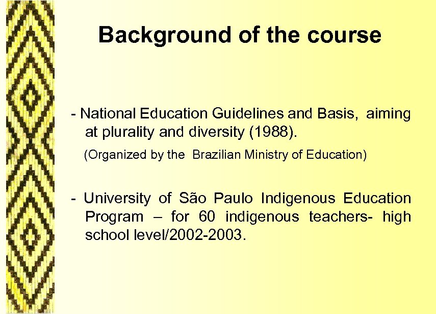 Background of the course - National Education Guidelines and Basis, aiming at plurality and