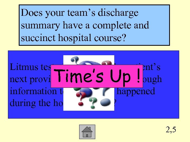 Does your team’s discharge summary have a complete and succinct hospital course? Litmus test: