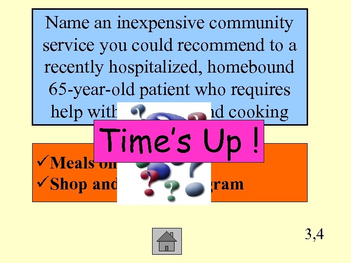 Name an inexpensive community service you could recommend to a recently hospitalized, homebound 65