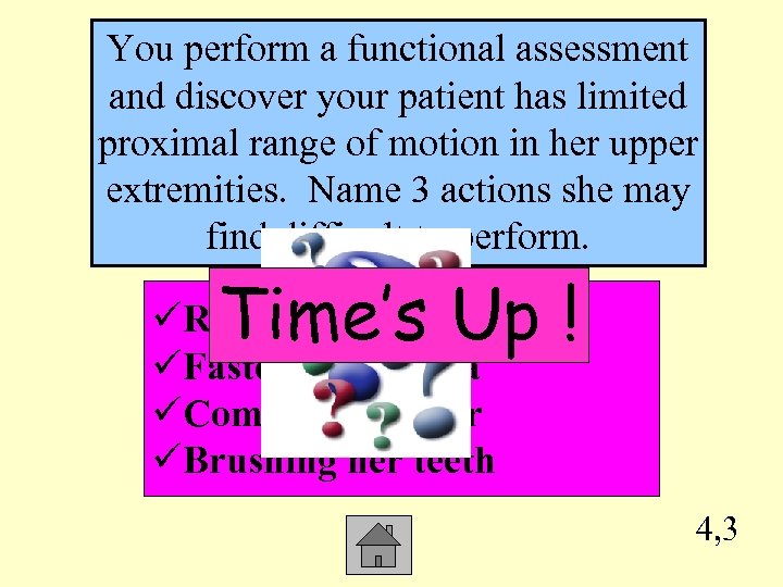 You perform a functional assessment and discover your patient has limited proximal range of