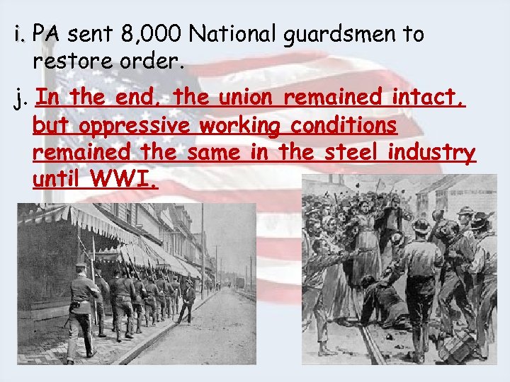 i. PA sent 8, 000 National guardsmen to restore order. j. In the end,