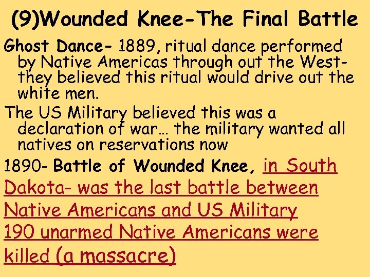 (9)Wounded Knee-The Final Battle Ghost Dance- 1889, ritual dance performed by Native Americas through