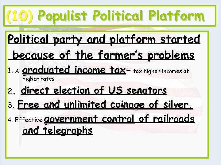 (10) Populist Political Platform Political party and platform started because of the farmer’s problems