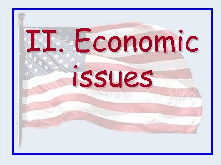 II. Economic issues 
