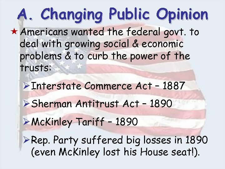 A. Changing Public Opinion « Americans wanted the federal govt. to deal with growing
