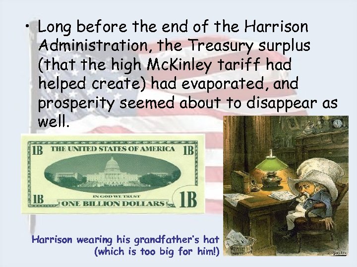  • Long before the end of the Harrison Administration, the Treasury surplus (that