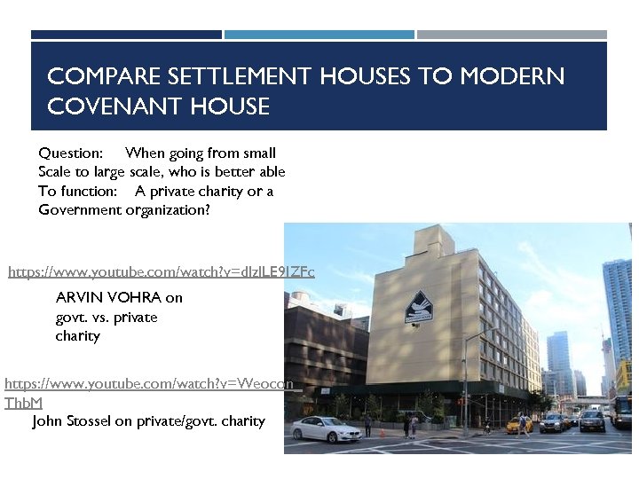 COMPARE SETTLEMENT HOUSES TO MODERN COVENANT HOUSE Question: When going from small Scale to