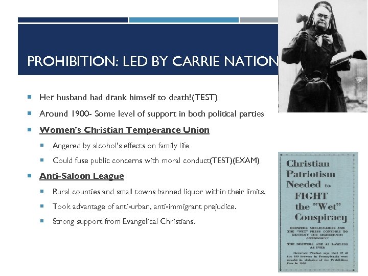 PROHIBITION: LED BY CARRIE NATION Her husband had drank himself to death!(TEST) Around 1900